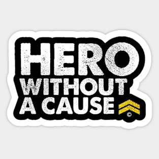 "Hero Without a Cause" Military Veteran Sticker